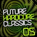 Future Hardcore Classics Vol 5