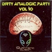 Dirty Analogic Party Vol 10