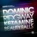 Ketamine/Beauty Falls (Dakosa Remix)