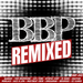 BBP Remixed