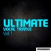 Ultimate Vocal Trance: Volume One