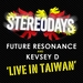 Live In Taiwan (mixed by Future Resonance & Kevsey D) (unmixed tracks)