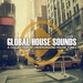 Global House Sounds Vol 17