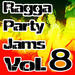 Ragga Party Jams Vol 8