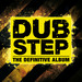 Dubstep The Definitive Album