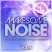 Make Some Noise Vol 5 (Progressive & Electro Peak Time Collection)