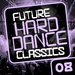 Future Hard Dance Classics Vol 8