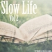 Slow Life Vol 2