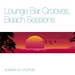 Lounge Bar Grooves Beach Sessions (Summer 2013 Edition)