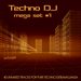 Techno DJ Mega Set #1