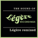 The Sound Of Legere Recordings: Legere Remixed