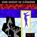 One Night In Comeme 3