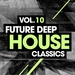Future Deep House Classics Vol 10