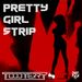 Pretty Girl Strip (Todd Terry Sound Design Mix)