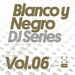 Blanco Y Negro DJ Series 2013 Vol 06