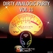 Dirty Analogic Party Vol 11