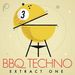 BBQ Techno 3: Extract One