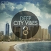 Deep City Vibes Vol 8