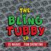 The Bling Tubby EP