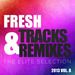 Fresh Tracks & Remixes - The Elite Selection 2013 Vol 8