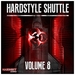 Hardstyle Shuttle Vol 8