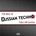 The Best Of Russian Techno - Full-On Techno
