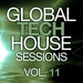 Global Tech House Sessions Vol 11