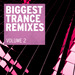 Biggest Trance Remixes Vol 2