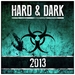 Hard & Dark 2013 The Best Of