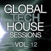 Global Tech House Sessions Vol 12