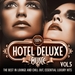 100% Hotel Deluxe Music Vol 5 The Best In Lounge & Chill Out Essential Luxury Hits