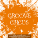 Groove Circus Vol 2