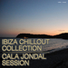 Ibiza Chillout Collection A Cala Jondal Session