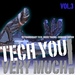 Tech You Very Much!, Vol  3 (Extraordinary Tech- House Tracks - Unmixed Edition)