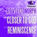 Closer To God/Reminiscence