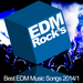 Edm Rock's Best EDM Music Songs 2014/1