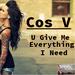 U Give Me Everything I Need
