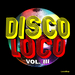 Disco Loco Vol III
