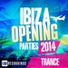 Ibiza Opening Parties 2014 - Trance