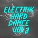 Electrik Hard Dance Vol 3