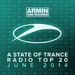 Armin Van Buuren: A State Of Trance Radio Top 20 June 2014 (Including Classic Bonus Track)