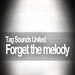 Forget The Melody