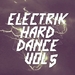 Electrik Hard Dance Vol 5