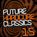 Future Hardcore Classics Vol 15