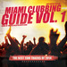 Miami Clubbing Guide Vol 1