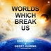 Worlds Which Break Us (remixes)