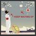 Keep Waiting EP