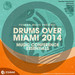 Drums Over Miami 2014: Music Conference Essentials