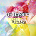 Best Of Chill Out & Lounge: 100 Tracks