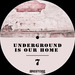 Underground Is Our Home Vol 7